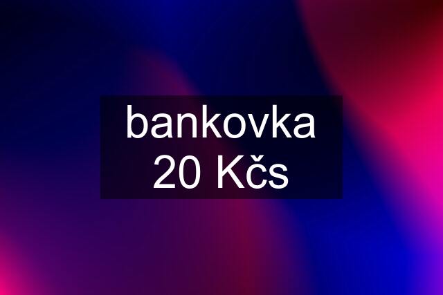 bankovka 20 Kčs