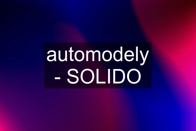 automodely - SOLIDO