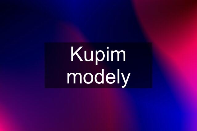 Kupim modely