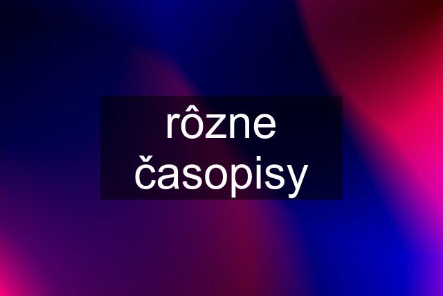 rôzne časopisy