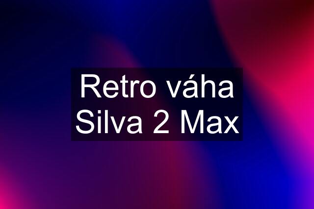 Retro váha Silva 2 Max