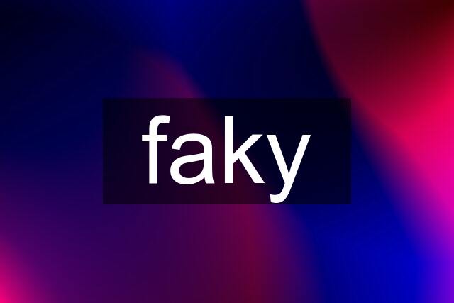 faky