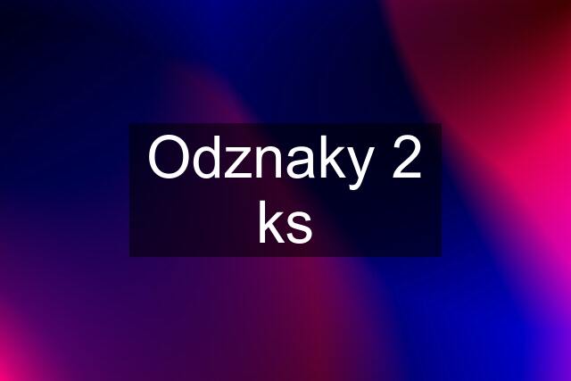 Odznaky 2 ks