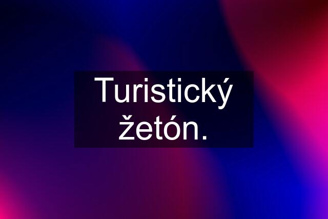 Turistický žetón.