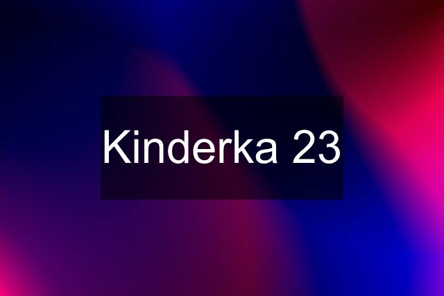 Kinderka 23