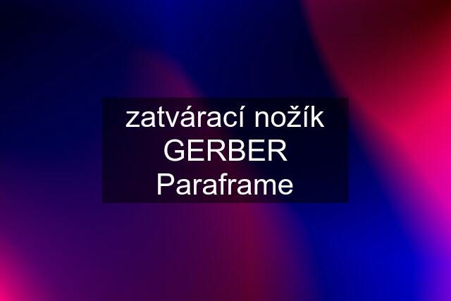 zatvárací nožík GERBER Paraframe