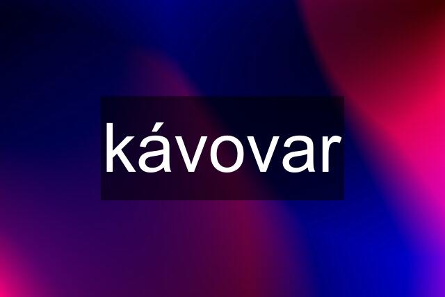 kávovar