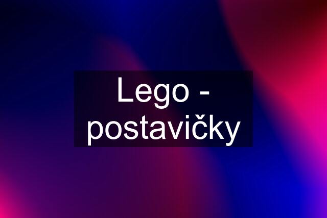 Lego - postavičky