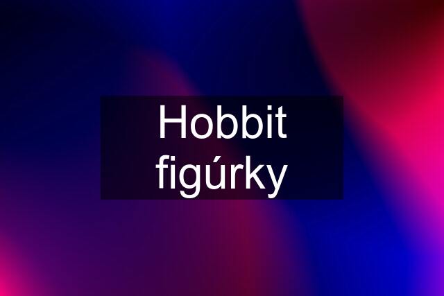 Hobbit figúrky