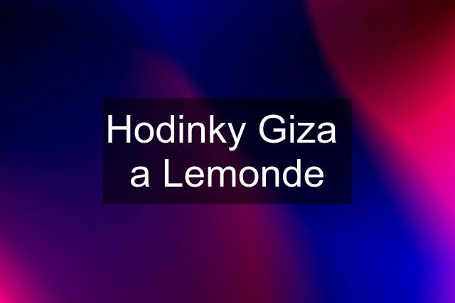 Hodinky Giza  a Lemonde