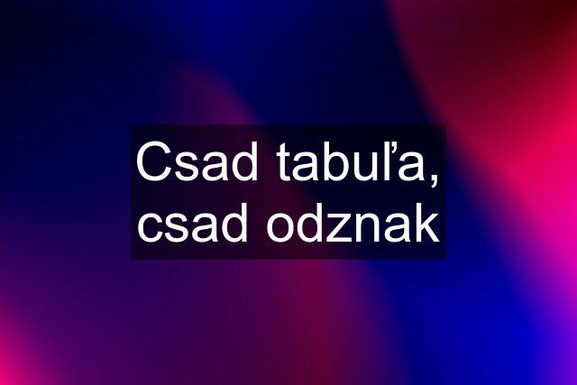 Csad tabuľa, csad odznak