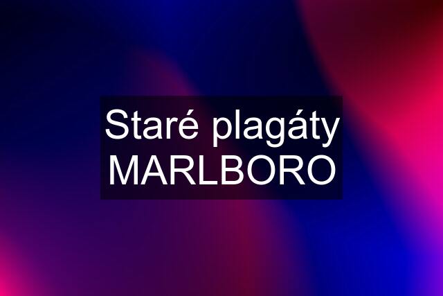 Staré plagáty MARLBORO