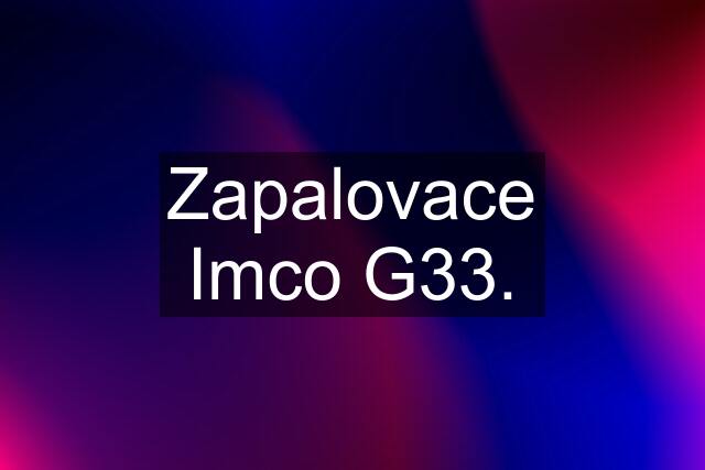 Zapalovace Imco G33.