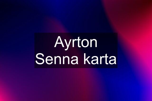 Ayrton Senna karta