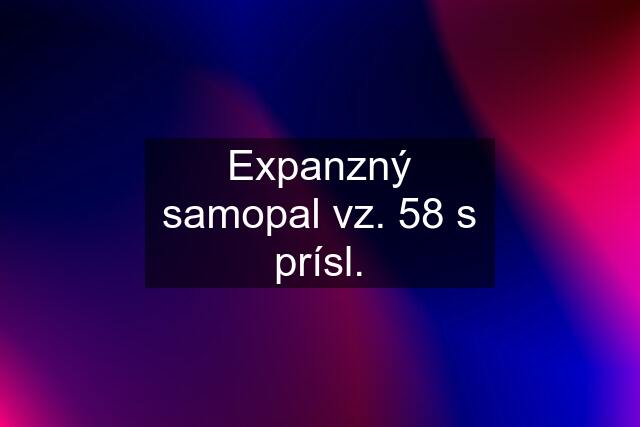 Expanzný samopal vz. 58 s prísl.