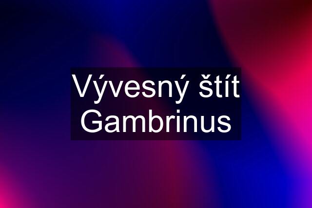 Vývesný štít Gambrinus