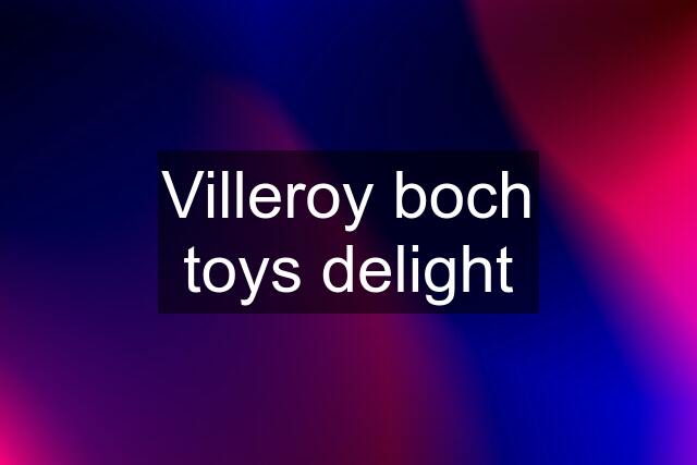 Villeroy boch toys delight