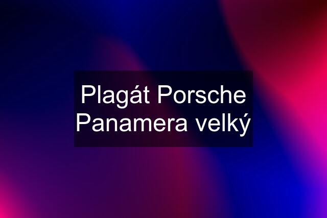 Plagát Porsche Panamera velký