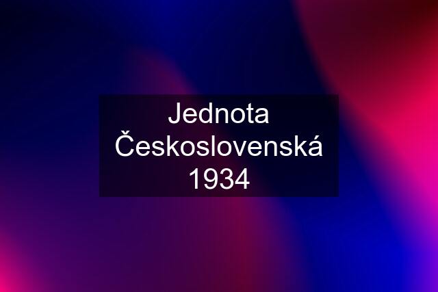 Jednota Československá 1934