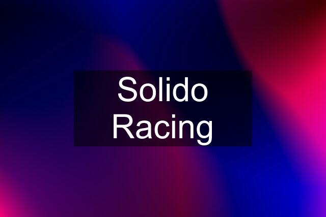 Solido Racing