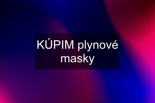 KÚPIM plynové masky