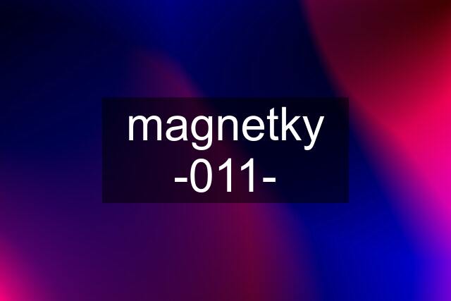 magnetky -011-