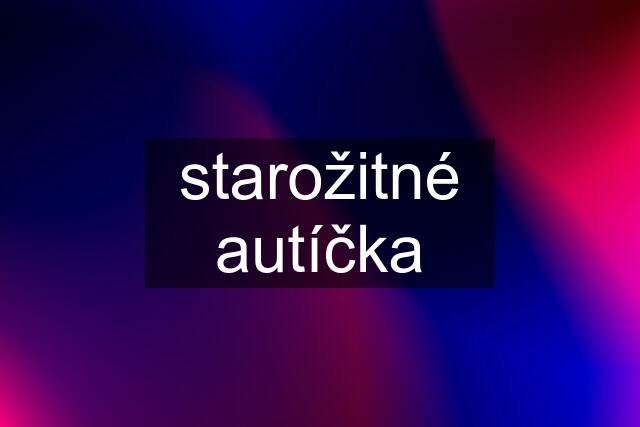 starožitné autíčka