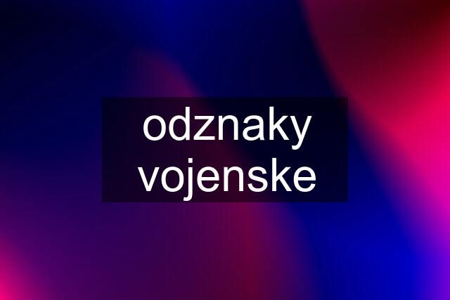 odznaky vojenske