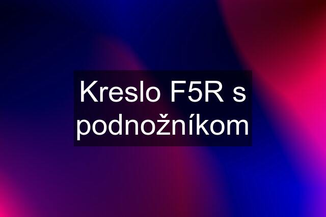 Kreslo F5R s podnožníkom