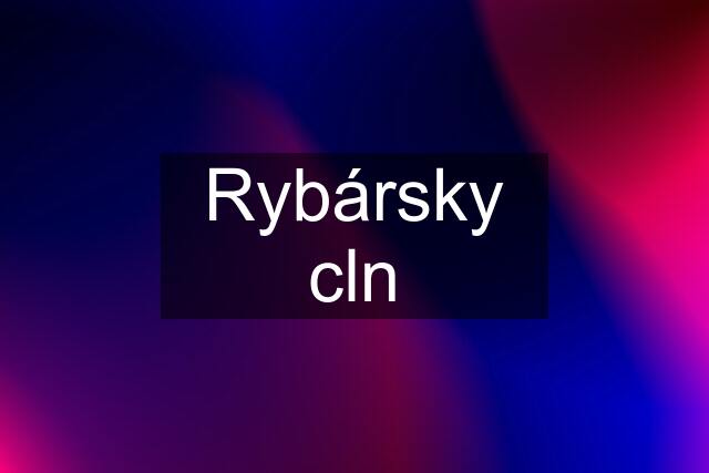 Rybársky cln