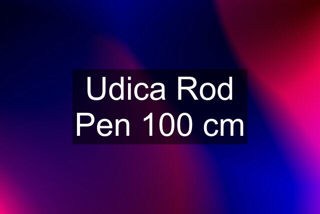 Udica Rod Pen 100 cm