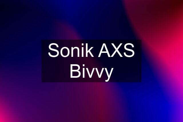 Sonik AXS Bivvy