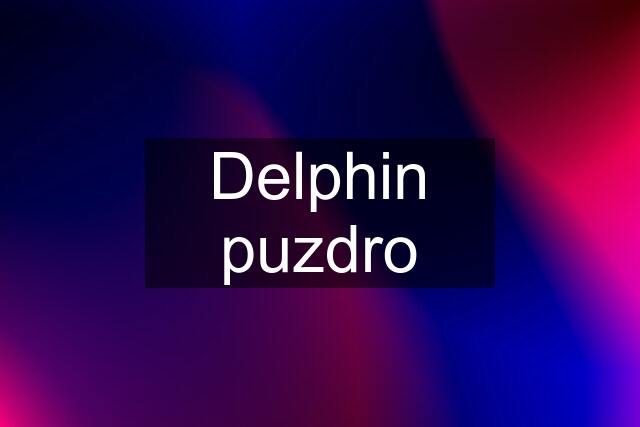 Delphin puzdro