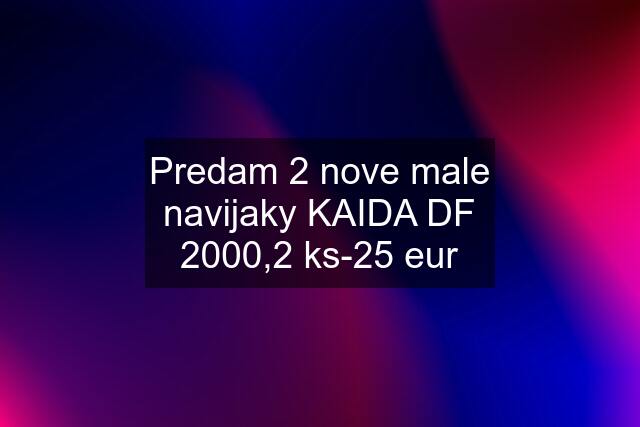 Predam 2 nove male navijaky KAIDA DF 2000,2 ks-25 eur