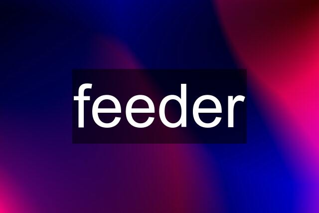 feeder