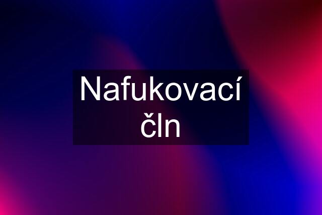 Nafukovací čln