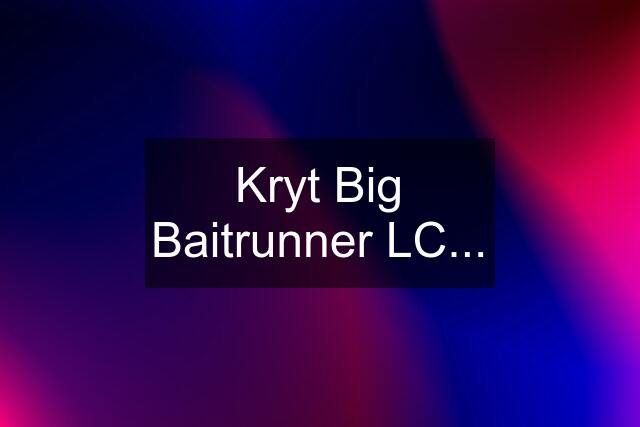 Kryt Big Baitrunner LC...