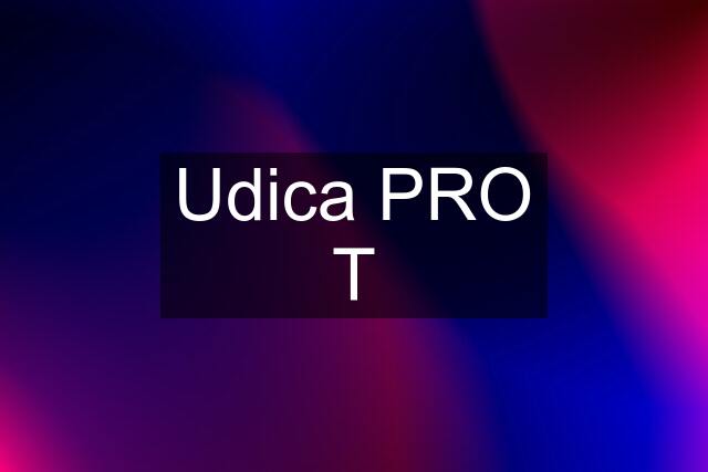 Udica PRO T