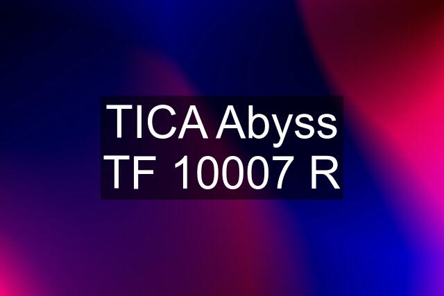 TICA Abyss TF 10007 R