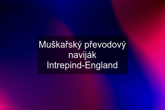 Muškařský převodový naviják Intrepind-England