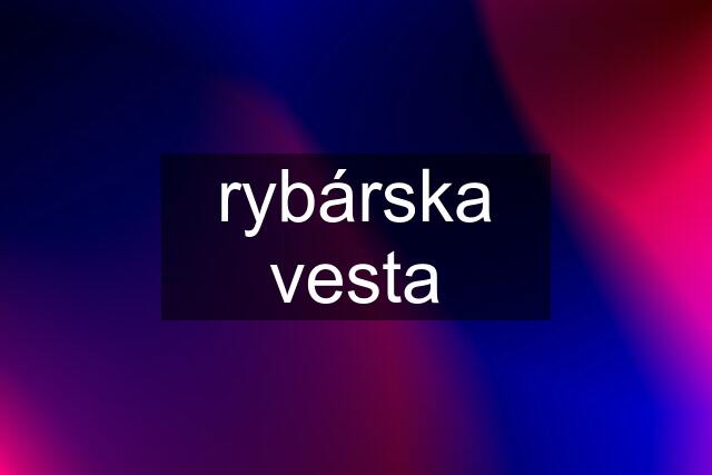 rybárska vesta