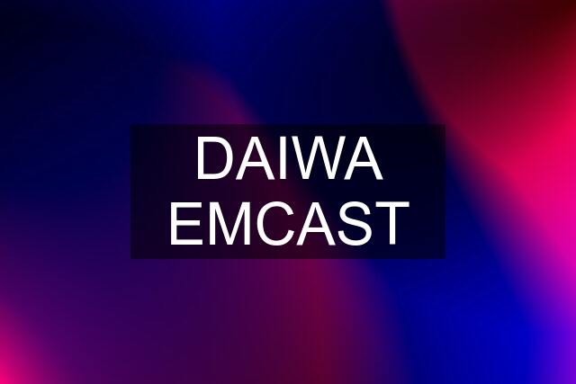 DAIWA EMCAST