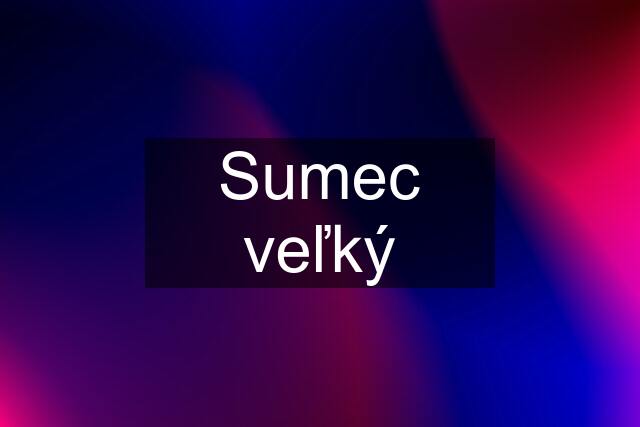 Sumec veľký