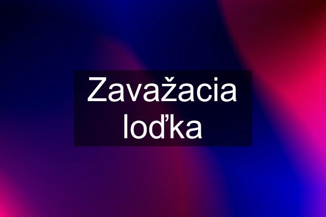 Zavažacia loďka