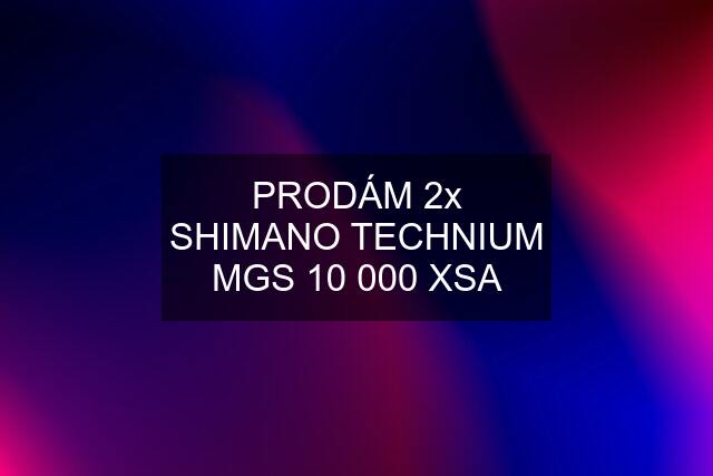 PRODÁM 2x SHIMANO TECHNIUM MGS 10 000 XSA