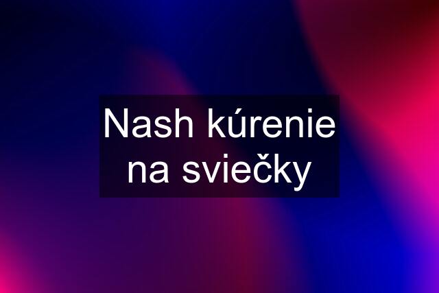 Nash kúrenie na sviečky