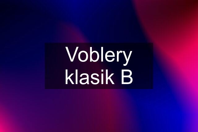 Voblery klasik B