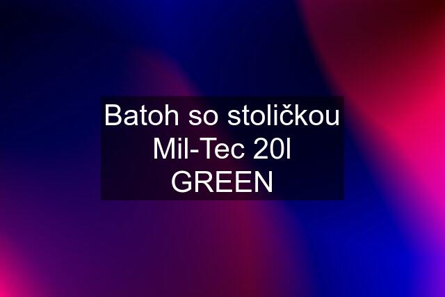 Batoh so stoličkou Mil-Tec 20l GREEN