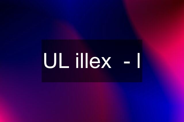 UL illex  - l
