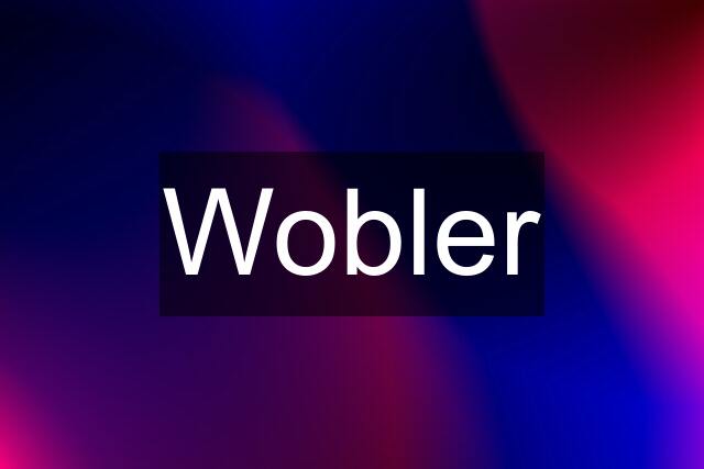 Wobler